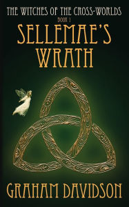 Title: Sellemae's Wrath, Author: Graham Davidson