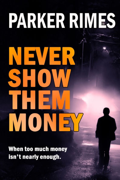 Never Show Them Money: When too much money is not nearly enough