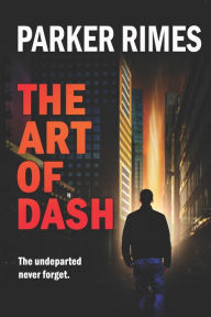 Title: The Art of Dash, Author: Parker Rimes