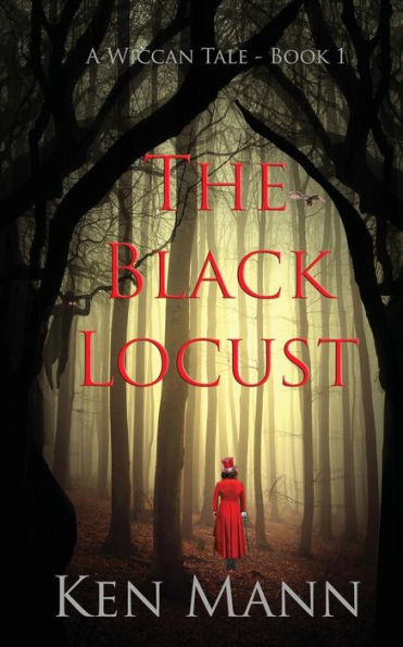 The Black Locust: A Wiccan Tale - Book 1