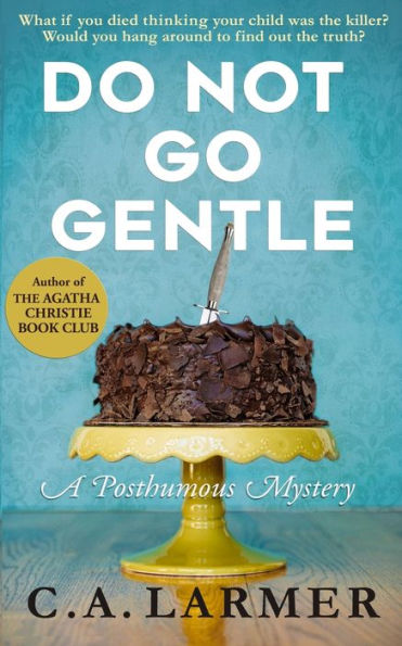 Do Not Go Gentle: A Posthumous Mystery