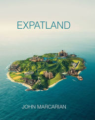 Title: Expatland, Author: John Marcarian