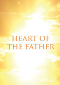 Title: Heart of the Father, Author: Rachel Wenke