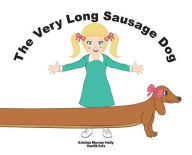 Title: The Very Long Sausage Dog, Author: Kristina Murray-Hally