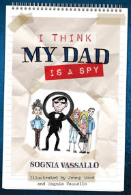 Title: I Think My Dad Is a Spy, Author: Jenny Wood