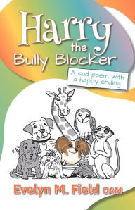 Title: Harry The Bully Blocker, Author: Evelyn M. Field