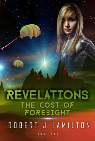 Title: Revelations: The Cost of Foresight, Author: Robert J. Hamilton