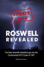 Roswell Revealed: The New Scientific Breakthrough into the Controversial UFO Crash of 1947 (U.S. English / Update 2016 / eBook)