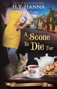 Title: A Scone To Die For: The Oxford Tearoom Mysteries - Book 1, Author: H y Hanna