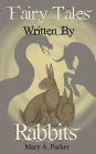 Fairy Tales Written By Rabbits