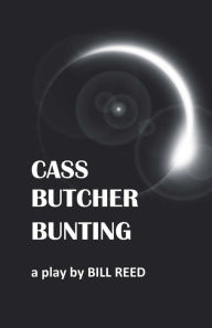 Title: Cass Butcher Bunting, Author: Bill Reed
