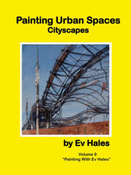 Title: Painting Urban Spaces: Cityscapes, Author: Hales Ev