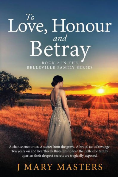 To Love, Honour and Betray: Book 2 the Belleville family series