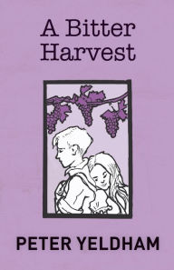 Title: A Bitter Harvest, Author: Peter Yeldham