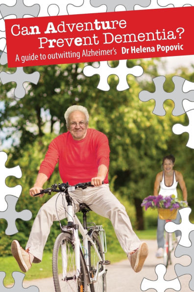 Can Adventure Prevent Dementia?: A guide to outwitting Alzheimer's