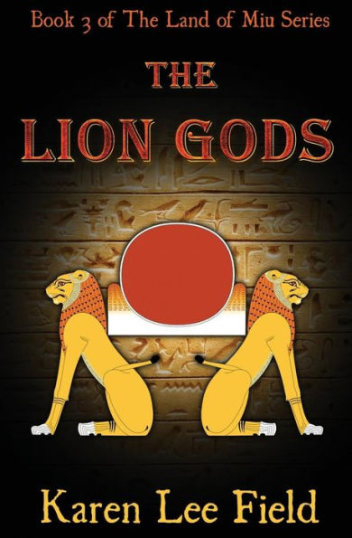 The Lion Gods: Book 3 of The Land of Miu Series
