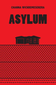 Title: Asylum, Author: Channa Wickremesekera