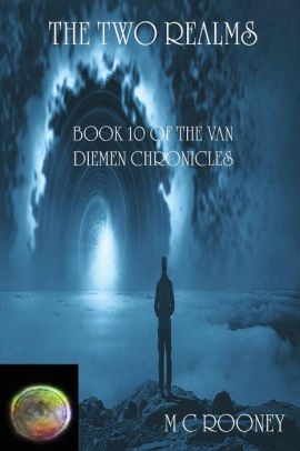 The Two Realms Book 10 Of The Van Diemen Chronicles By M C Rooney