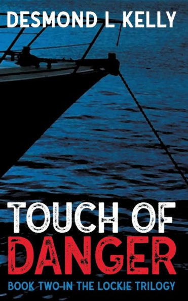 Touch of Danger: Book two the Lockie Trilogy.