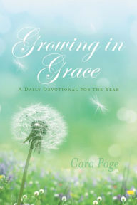 Title: Growing in Grace: A Daily Devotional for the Year, Author: Cara Page