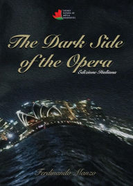 Title: The Dark Side of the Opera: Italian Version, Author: Ferdinando Manzo