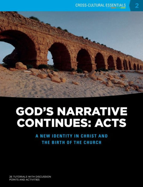 God's Narrative Continues: Acts: A new identity in Christ and the birth of the Church