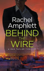 Behind the Wire (Dan Taylor Thriller #4)