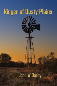 Title: Ringer Of Dusty Plains, Author: John Barry