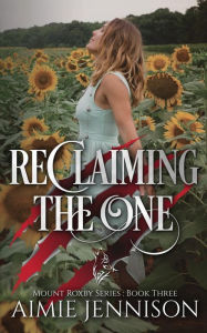 Title: Reclaiming the One, Author: Aimie Jennison