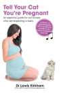 Tell Your Cat You're Pregnant: An Essential Guide for Cat Owners Who Are Expecting a Baby (downloadable MP3s included)