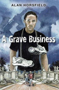 Title: A Grave Business, Author: Alan Horsfield