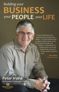 Title: Building Your Business, Your People, Your Life., Author: Peter Irvine