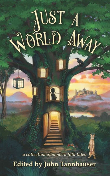 Just a World Away: A Collection of Modern Folk Tales