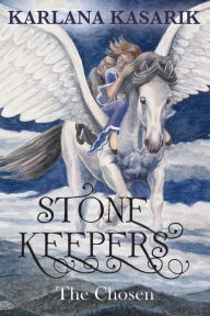 Title: Stone Keepers: The Chosen, Author: Karlana Kasarik