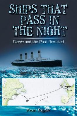Ships That Pass in the Night: Titanic and the Past Revisited