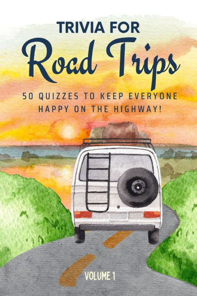 Trivia for Road Trips: 50 Quizzes to Keep Everyone Happy on the Highway: A perfect mix of classic trivia for couples, friends, and families on the go 750 quiz questions across pop culture, music, food, sport and more 6x9 inches, 67 pages