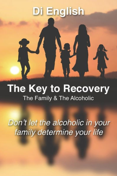 the Key to Recovery: Family and Alcoholic