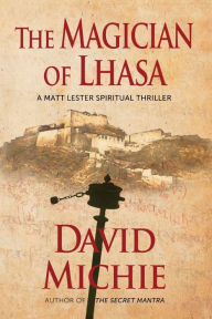 Title: The Magician of Lhasa, Author: David Michie