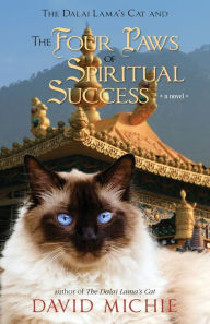 Ebooks kostenlos download deutsch The Dalai Lama's Cat and the Four Paws of Spiritual Success 9780994488183 by David Michie