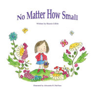 Title: No Matter How Small, Author: Sharon Gibbs