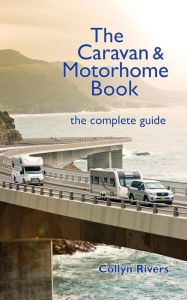 Title: The Caravan & Motorhome Book: the complete guide, Author: Collyn Rivers