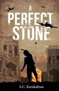 Title: A Perfect Stone, Author: S.C. Karakaltsas