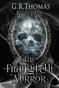 Title: The Frangitelli Mirror, Author: Gr Thomas