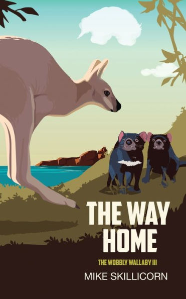 The Way Home: The Wobbly Wallaby III