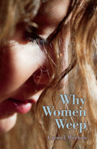 Title: Why Women Weep, Author: Barbara Knappmeyer