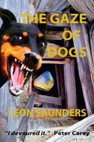 Title: The Gaze of Dogs, Author: Leon Saunders