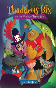 Title: Thaddeus Bix and the Pirates of Pepperjack, Author: Kenrick Georges