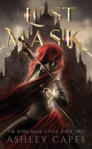 Title: The Lost Mask: (An Epic Fantasy Novel), Author: Ashley Capes