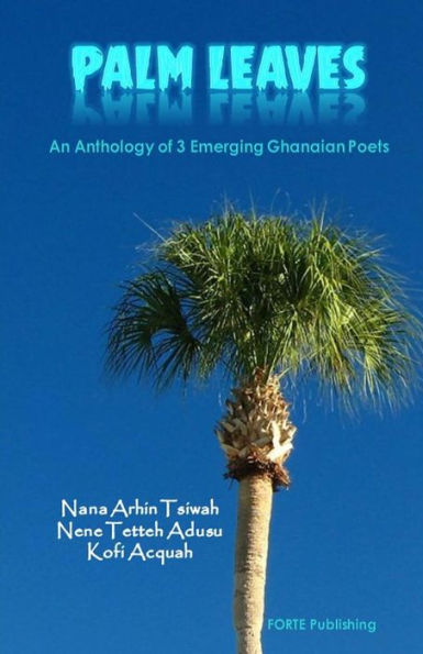 Palm Leaves: An Anthology of Ghanaian Poets