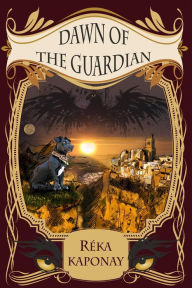 Title: Dawn of the Guardian, Author: Réka Kaponay